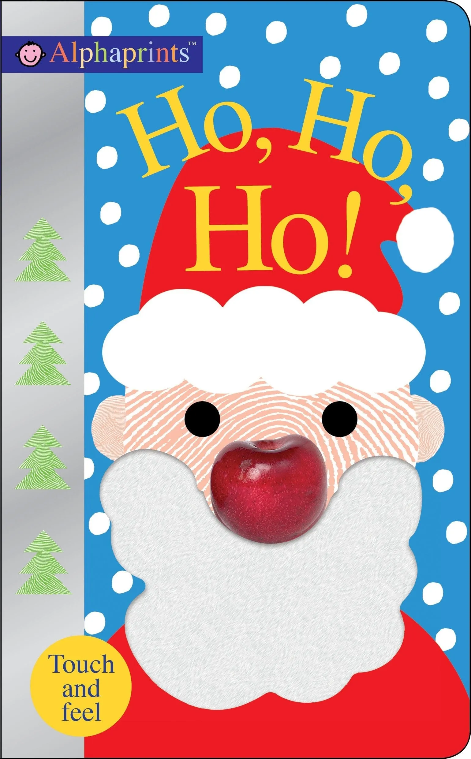 ALPHAPRINTS: HO, HO, HO!: A TOUCH-AND-FEEL BOOK