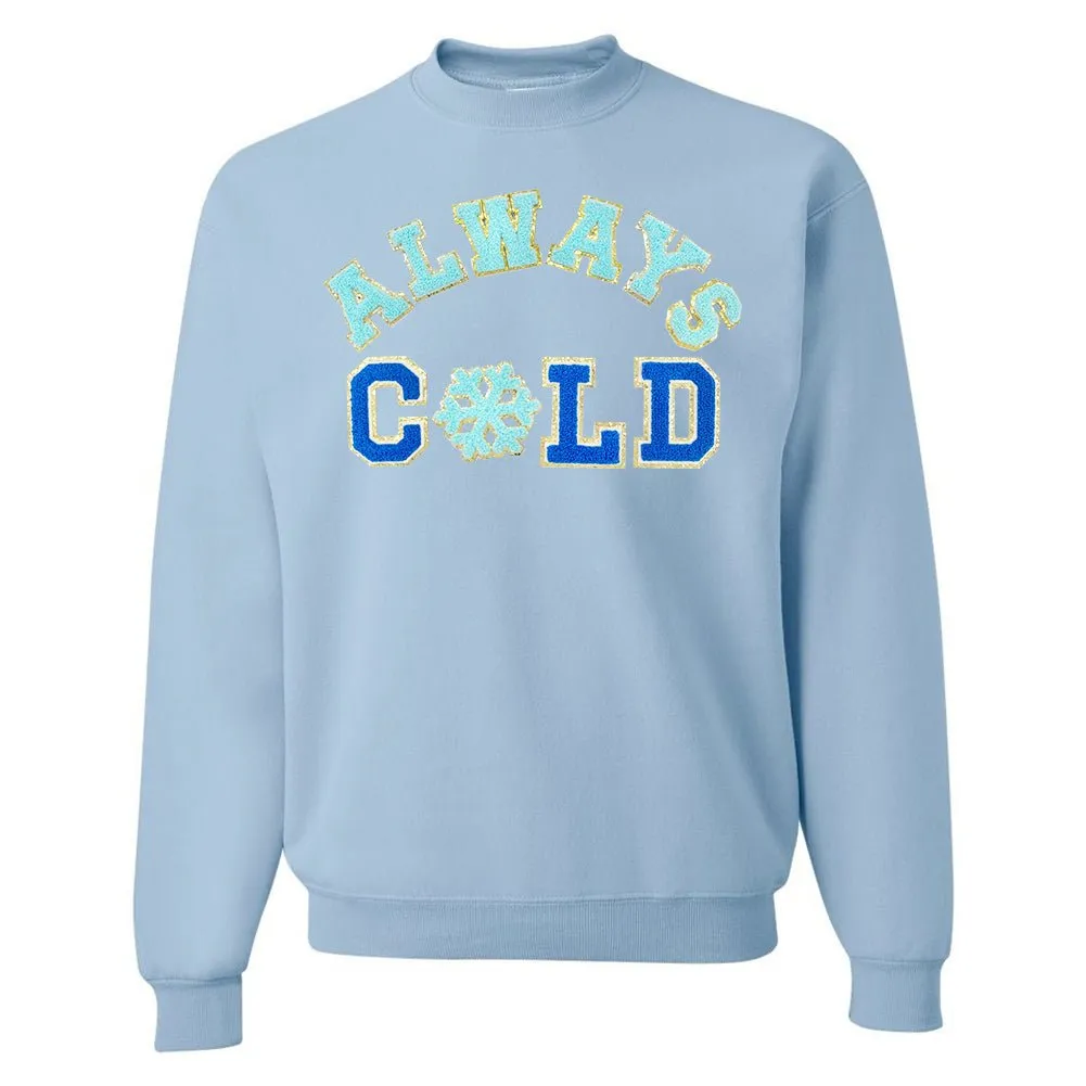 'Always Cold' Letter Patch Crewneck Sweatshirt