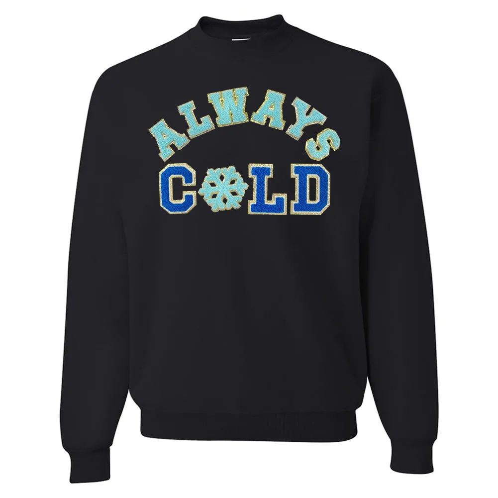 'Always Cold' Letter Patch Crewneck Sweatshirt