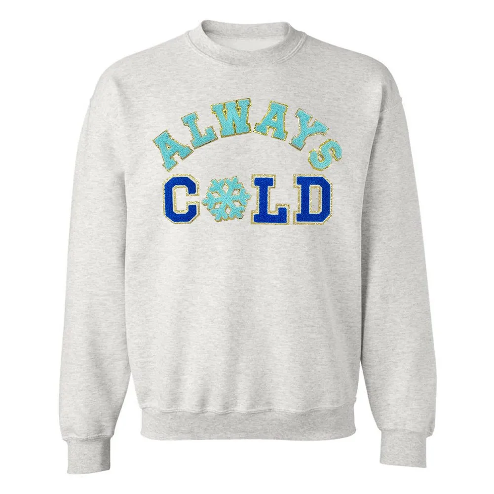 'Always Cold' Letter Patch Crewneck Sweatshirt