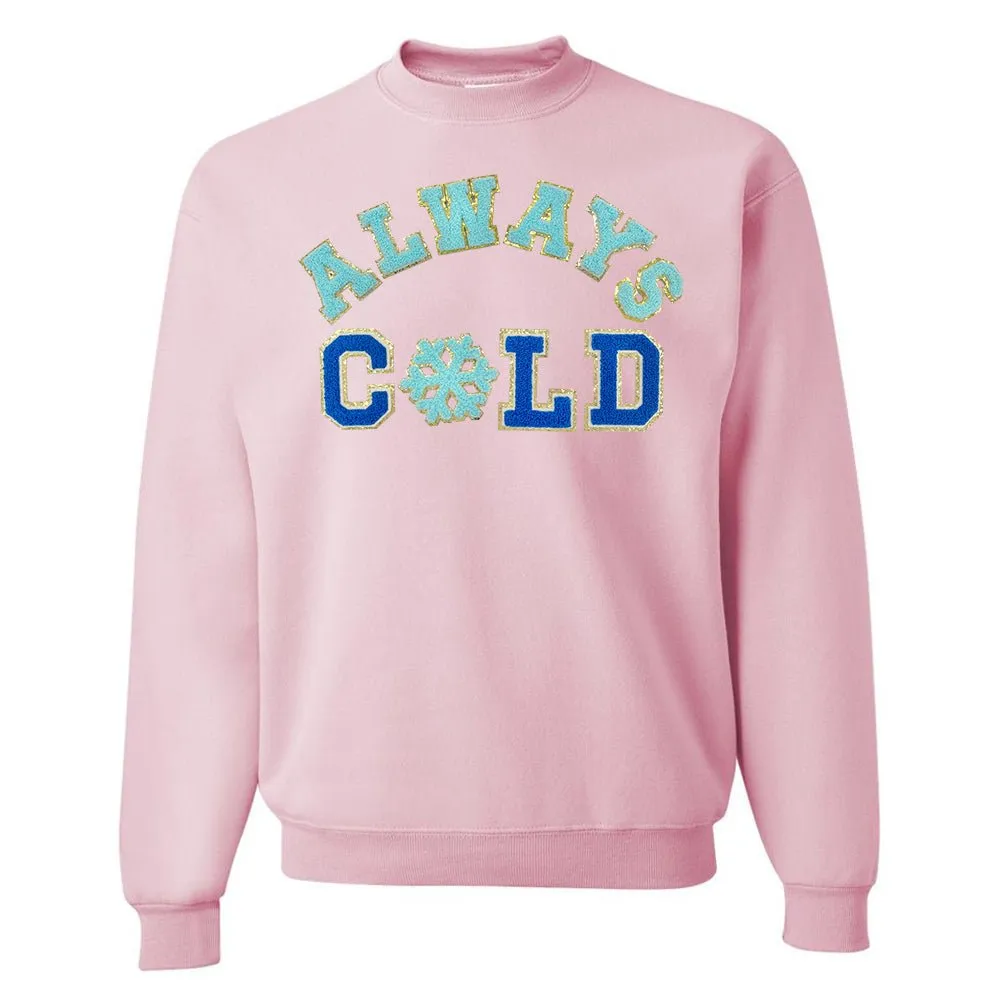 'Always Cold' Letter Patch Crewneck Sweatshirt