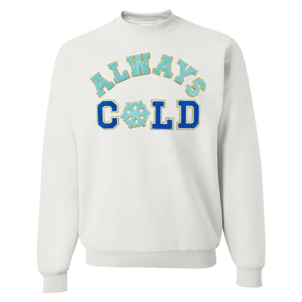 'Always Cold' Letter Patch Crewneck Sweatshirt