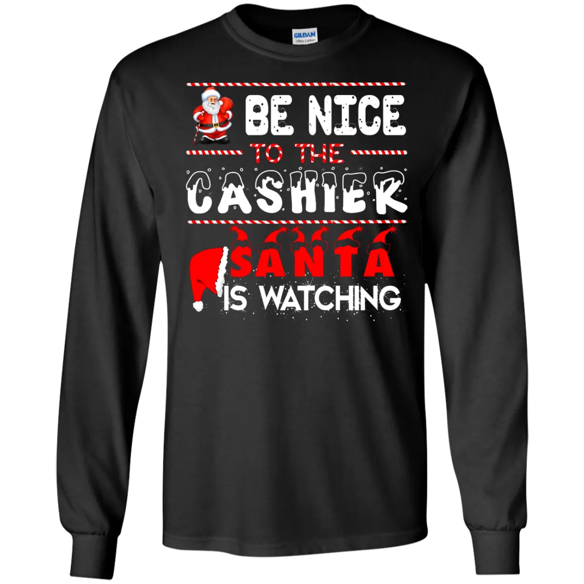 Be Nice to the Cashier Santa is Watching Shirt, Hoodie, Tank