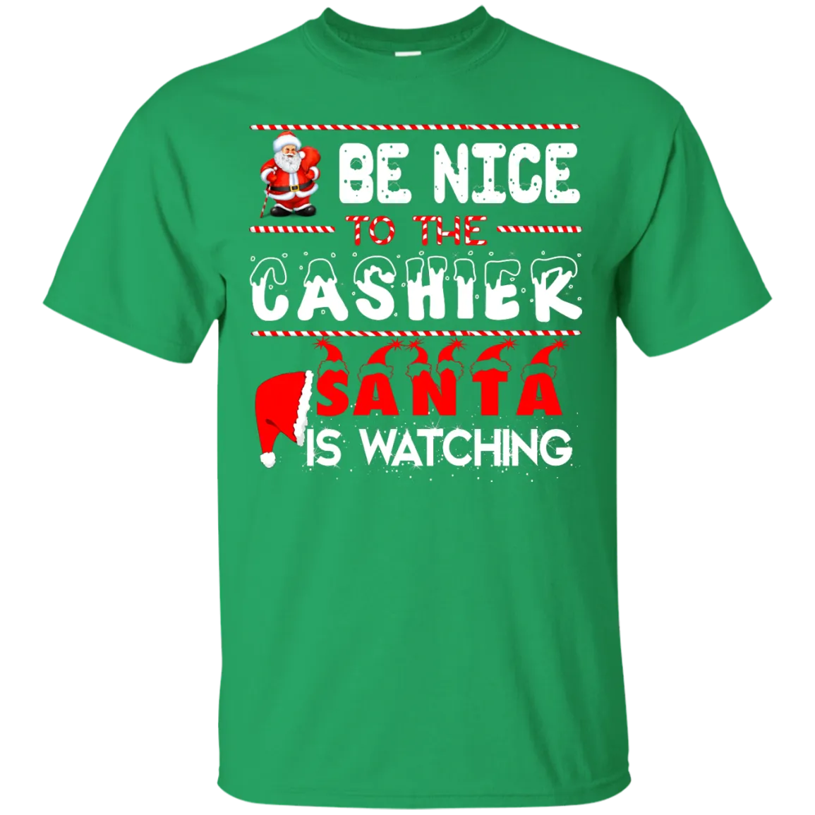 Be Nice to the Cashier Santa is Watching Shirt, Hoodie, Tank